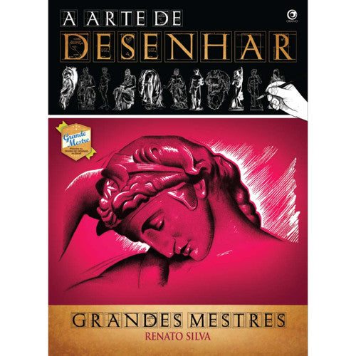 A Arte De Desenhar Grandes Mestres – Renato Silva